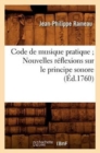 Code de Musique Pratique Nouvelles R?flexions Sur Le Principe Sonore (?d.1760) - Book