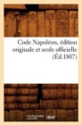 Code Napoleon, Edition Originale Et Seule Officielle (Ed.1807) - Book