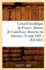 Conseil Heraldique de France. Maison de Castellane. Branche de Salernes. (8 Aout 1885.) (Ed.1885) - Book