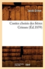 Contes Choisis Des Fr?res Grimm (?d.1859) - Book