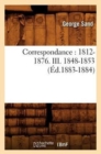 Correspondance: 1812-1876. III. 1848-1853 (?d.1883-1884) - Book