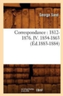 Correspondance: 1812-1876. IV. 1854-1863 (?d.1883-1884) - Book