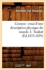 Cosmos : essai d'une description physique du monde. I. Traduit (Ed.1855-1859) - Book