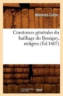 Coustumes Generales Du Bailliage Du Bossigny, Redigees (Ed.1607) - Book
