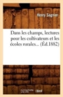 Dans Les Champs, Lectures Pour Les Cultivateurs Et Les ?coles Rurales (?d.1882) - Book