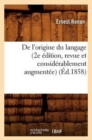de l'Origine Du Langage (2e ?dition, Revue Et Consid?rablement Augment?e) (?d.1858) - Book