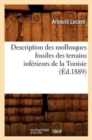 Description Des Mollusques Fossiles Des Terrains Inf?rieurs de la Tunisie, (?d.1889) - Book
