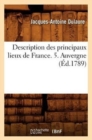 Description Des Principaux Lieux de France. 5. Auvergne (?d.1789) - Book
