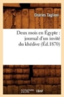 Deux Mois En ?gypte: Journal d'Un Invit? Du Kh?dive (?d.1870) - Book