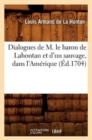 Dialogues de M. Le Baron de Lahontan Et d'Un Sauvage, Dans l'Am?rique (?d.1704) - Book