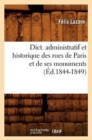 Dict. Administratif Et Historique Des Rues de Paris Et de Ses Monuments (?d.1844-1849) - Book