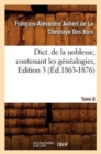 Dict. de la Noblesse, Contenant Les G?n?alogies. Edition 3, Tome 8 (?d.1863-1876) - Book