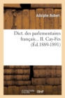 Dict. Des Parlementaires Francais. Tome II. Cay-Fes (Ed.1889-1891) - Book