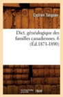 Dict. G?n?alogique Des Familles Canadiennes. 6 (?d.1871-1890) - Book
