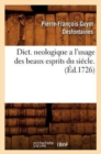 Dict. Neologique a l'Usage Des Beaux Esprits Du Siecle . (Ed.1726) - Book