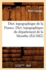Dict. Topographique de la France., Dict. Topographique Du D?partement de la Meurthe (?d.1862) - Book