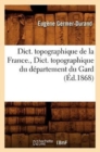 Dict. Topographique de la France., Dict. Topographique Du D?partement Du Gard (?d.1868) - Book