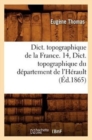 Dict. Topographique de la France. 14, Dict. Topographique Du Departement de l'Herault (Ed.1865) - Book