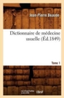 Dictionnaire de Medecine Usuelle. Tome 1 (Ed.1849) - Book