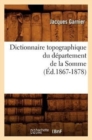 Dictionnaire Topographique Du D?partement de la Somme (?d.1867-1878) - Book