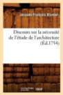 Discours Sur La N?cessit? de l'?tude de l'Architecture (?d.1754) - Book