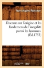 Discours Sur l'Origine Et Les Fondemens de l'Inegalit? Parmi Les Hommes . (?d.1755) - Book