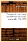 Documents Concernant Les Confreries de Charite Normandes (Ed.1892) - Book
