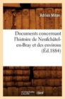 Documents Concernant l'Histoire de Neufch?tel-En-Bray Et Des Environs (?d.1884) - Book