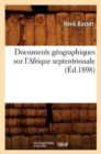Documents Geographiques Sur l'Afrique Septentrionale (Ed.1898) - Book