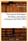 Documents Historiques, Bas-Latins, Provencaux Et Francais: Tome 1 (Ed.1883-1885) - Book