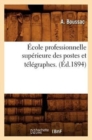 Ecole Professionnelle Superieure Des Postes Et Telegraphes. (Ed.1894) - Book