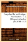 Encyclopedie Methodique. Architecture. T. 2, [Colossal-Mutules] (Ed.1788-1825) - Book