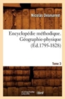 Encyclop?die M?thodique. G?ographie-Physique. Tome 3 (?d.1795-1828) - Book