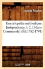 Encyclopedie Methodique. Jurisprudence. T. 2, [Bearn-Commende] (Ed.1782-1791) - Book