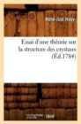 Essai d'Une Th?orie Sur La Structure Des Crystaux, (?d.1784) - Book