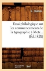 Essai Philologique Sur Les Commencements de la Typographie A Metz. (Ed.1828) - Book