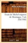 Essais de Michel Seigneur de Montaigne. 5 Ed, (?d.1588) - Book