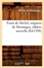 Essais de Michel, Seigneur de Montaigne, ?dition Nouvelle (?d.1598) - Book