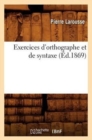 Exercices d'Orthographe Et de Syntaxe (?d.1869) - Book