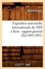 Exposition Universelle Internationale de 1889 ? Paris: Rapport G?n?ral (?d.1891-1892) - Book