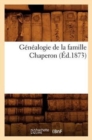 Genealogie de la Famille Chaperon (Ed.1873) - Book