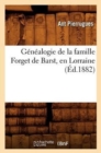 Genealogie de la Famille Forget de Barst, En Lorraine, (Ed.1882) - Book