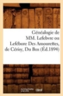Genealogie de MM. Lefebvre Ou Lefebure Des Amourettes, de Cerisy, Du Bus (Ed.1894) - Book