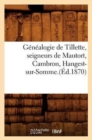 Genealogie de Tillette, Seigneurs de Mautort, Cambron, Hangest-Sur-Somme.(Ed.1870) - Book