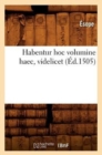 Habentur Hoc Volumine Haec, Videlicet (?d.1505) - Book