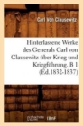 Hinterlassene Werke Des Generals Carl Von Clausewitz ?ber Krieg Und Kriegf?hrung. B 1 (?d.1832-1837) - Book