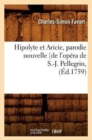 Hipolyte Et Aricie, Parodie Nouvelle [De l'Op?ra de S.-J. Pellegrin, (?d.1759) - Book