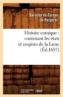 Histoire Comique: Contenant Les ?tats Et Empires de la Lune (?d.1657) - Book