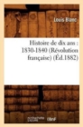 Histoire de Dix Ans: 1830-1840 (R?volution Fran?aise) (?d.1882) - Book