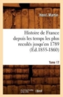 Histoire de France Depuis Les Temps Les Plus Recul?s Jusqu'en 1789. [Tome 17] (?d.1855-1860) - Book